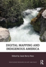 Digital Mapping and Indigenous America - Book