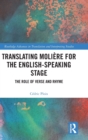 Translating Moliere for the English-speaking Stage : The Role of Verse and Rhyme - Book