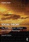 Social Theory : The Multicultural, Global, and Classic Readings - Book