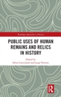 Public Uses of Human Remains and Relics in History - Book