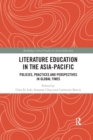 Literature Education in the Asia-Pacific : Policies, Practices and Perspectives in Global Times - Book