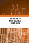 Migration in Post-Colonial Hong Kong - Book
