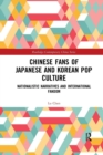 Chinese Fans of Japanese and Korean Pop Culture : Nationalistic Narratives and International Fandom - Book