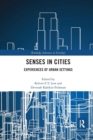 Senses in Cities : Experiences of Urban Settings - Book