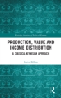 Production, Value and Income Distribution : A Classical-Keynesian Approach - Book