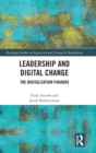 Leadership and Digital Change : The Digitalization Paradox - Book