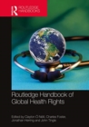Routledge Handbook of Global Health Rights - Book