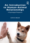 An Introduction to Human-Animal Relationships : A Psychological Perspective - Book