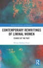 Contemporary Rewritings of Liminal Women : Echoes of the Past - Book