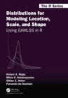 Distributions for Modeling Location, Scale, and Shape : Using GAMLSS in R - Book