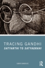 Tracing Gandhi : Satyarthi to Satyagrahi - Book