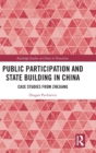 Public Participation and State Building in China : Case Studies from Zhejiang - Book