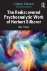 The Rediscovered Psychoanalytic Work of Herbert Silberer : Der Traum - Book