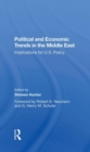 Political and Economic Trends in the Middle East : Implications for U.S. Policy - Book