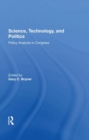 Science, Technology, And Politics : Policy Analysis In Congress - Book