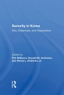 Security In Korea : War, Stalemate, And Negotiation - Book