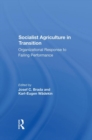 Socialist Agriculture In Transition : Organizational Response To Failing Performance - Book