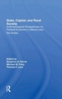 State, Capital, And Rural Society : Anthropological Perspectives On Political Economy In Mexico And The Andes - Book
