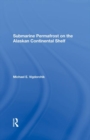 Submarine Permafrost On The Alaskan Continental Shelf - Book