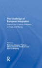 The Challenge Of European Integration : Internal And External Problems Of Trade And Money - Book