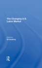 The Changing U.s. Labor Market - Book