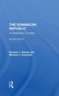 The Dominican Republic : A Caribbean Crucible, Second Edition - Book