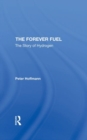 The Forever Fuel : The Story Of Hydrogen - Book