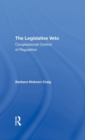 The Legislative Veto : Congressional Control Of Regulation - Book