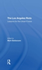 The Los Angeles Riots : Lessons For The Urban Future - Book