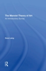 The Marxist Theory Of Art : An Introductory Survey - Book