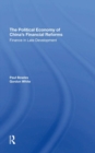 The Political Economy Of China's Financial Reforms : Finance In Late Development - Book
