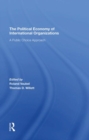 The Political Economy Of International Organizations : A Public Choice Approach - Book