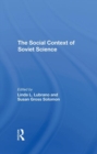 The Social Context Of Soviet Science - Book