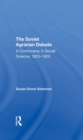 The Soviet Agrarian Debate : A Controversy in Social Science 1923-1929 - Book