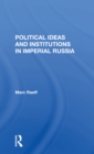 Political Ideas And Institutions In Imperial Russia - Book