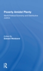 Poverty Amidst Plenty : World Political Economy And Distributive Justice - Book