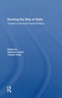 Rocking The Ship Of State : Toward A Feminist Peace Politics - Book