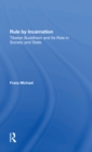 Rule By Incarnation : Tibetan Buddhism And Its Role In Society And State - Book