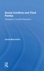 Social Conflicts And Third Parties : Strategies Of Conflict Resolution - Book