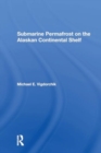 Submarine Permafrost On The Alaskan Continental Shelf - Book