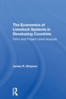 The Economics Of Livestock Systems In Developing Countries : Farm And Project Level Analysis - Book