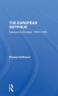 The European Sisyphus : Essays On Europe, 19641994 - Book