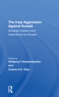 The Iraqi Aggression Against Kuwait : Strategic Lessons And Implications For Europe - Book