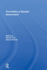 The Politics of Divided Government - Book