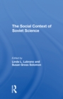The Social Context Of Soviet Science - Book