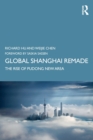 Global Shanghai Remade : The Rise of Pudong New Area - Book