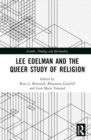Lee Edelman and the Queer Study of Religion - Book