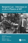 Benjamin Lax - Interviews on a Life in Physics at MIT : Understanding and Exploiting the Effects of Magnetic Fields on Matter - Book