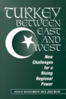 Turkey Between East And West : New Challenges For A Rising Regional Power - Book