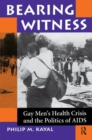 Bearing Witness : Gay Men's Health Crisis And The Politics Of Aids - Book